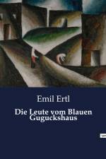 Die Leute vom Blauen Guguckshaus af Emil Ertl