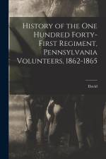 History of the One Hundred Forty-first Regiment, Pennsylvania Volunteers, 1862-1865 af David Craft