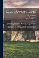Iolo Manuscripts: A Selection of Ancient Welsh Manuscripts, in Prose and Verse, From the Collection Made by the Late Edward Williams, Io af Thomas Price