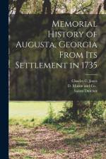 Memorial History of Augusta, Georgia From its Settlement in 1735 af Charles C. Jones