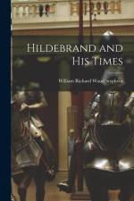 Hildebrand and His Times af William Richard Wood Stephens