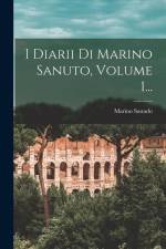 I Diarii Di Marino Sanuto, Volume 1... af Marino Sanudo