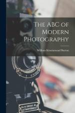 The ABC of Modern Photography af William Kinninmond Burton