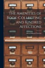 The Amenities of Book-Collecting and Kindred Affections af Alfred Edward Newton