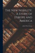 The new Nobility. A Story of Europe and America af John Wien Forney
