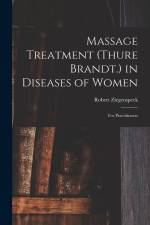 Massage Treatment (Thure Brandt.) in Diseases of Women: For Practitioners af Robert Ziegenspeck
