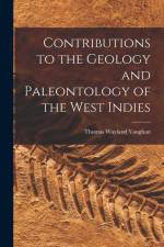 Contributions to the Geology and Paleontology of the West Indies af Thomas Wayland Vaughan