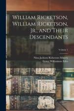 William Ricketson, William Ricketson, Jr., and Their Descendants; Volume 1 af Grace Williamson Edes