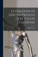 Le Orazioni Di Diritto Privato Di M. Tullio Cicerone af Emilio Costa