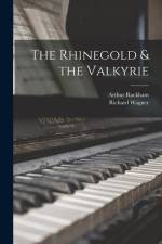 The Rhinegold & the Valkyrie af Richard Wagner