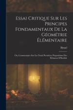 Essai Critique Sur Les Principes Fondamentaux De La Géométrie Élémentaire: Ou, Commentaire Sur Les Xxxii Premières Propositions Des Éléments D'Euclide af Houel