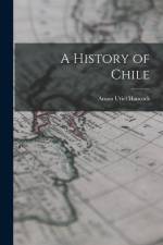 A History of Chile af Anson Uriel Hancock