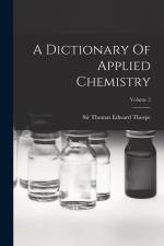 A Dictionary Of Applied Chemistry; Volume 2 af Thomas Edward Thorpe