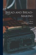 Bread and Bread-Making af S. T. Rorer