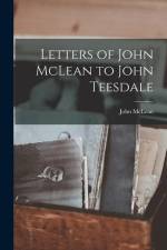 Letters of John McLean to John Teesdale af John McLean