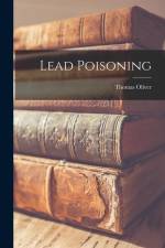 Lead Poisoning af Thomas Oliver