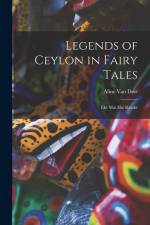 Legends of Ceylon in Fairy Tales: Eké mat eké Rataké af Aline van Dort