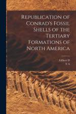 Republication of Conrad's Fossil Shells of the Tertiary Formations of North America af T. A. Conrad