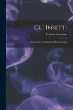 Gli insetti: Introduzione allo studio dell'entomologia af Lorenzo Camerano