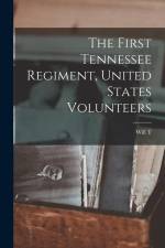 The First Tennessee Regiment, United States Volunteers