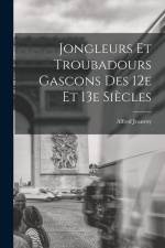 Jongleurs et troubadours gascons des 12e et 13e siècles af Alfred Jeanroy
