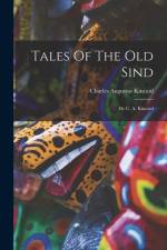 Tales Of The Old Sind: By C. A. Kincaid af Charles Augustus Kincaid