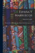 España Y Marruecos: Historia De La Guerra De Africa, Escrita Desde El Campamento af Rafael del Castillo