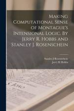 Making Computational Sense of Montague's Intensional Logic. By Jerry R. Hobbs and Stanley J. Rosenschein af Jerry R. Hobbs