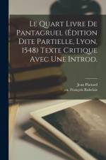 Le quart livre de Pantagruel (édition dite partielle, Lyon, 1548) texte critique avec une introd. af Francois Rabelais