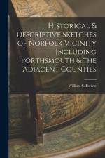 Historical & Descriptive Sketches of Norfolk Vicinity Including Porthsmouth & the Adjacent Counties af William S. Forrest