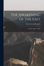 The Awakening of the East: Siberia - Japan - China af Pierre Leroy-Beaulieu