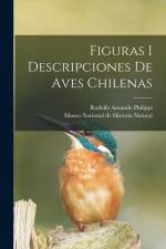 Figuras i descripciones de aves chilenas af Rodolfo Amando Philippi