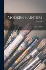 Modern Painters; Volume II af John Ruskin