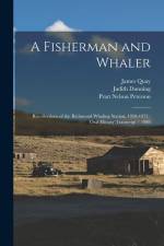 A Fisherman and Whaler: Recollections of the Richmond Whaling Station, 1958-1972: Oral History Transcript / 1986 af Judith Dunning