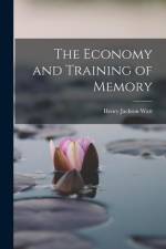 The Economy and Training of Memory af Henry Jackson Watt