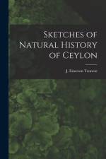 Sketches of Natural History of Ceylon af J. Emerson Tennent