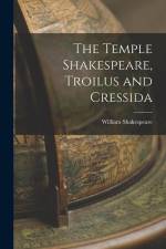 The Temple Shakespeare, Troilus and Cressida af William Shakespeare