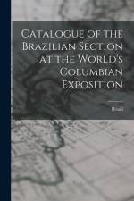 Catalogue of the Brazilian Section at the World's Columbian Exposition af Brazil