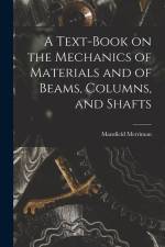 A Text-Book on the Mechanics of Materials and of Beams, Columns, and Shafts af Mansfield Merriman