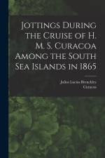 Jottings During the Cruise of H. M. S. Curacoa Among the South Sea Islands in 1865 af Julius Lucius Brenchley