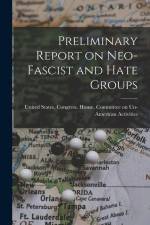 Preliminary Report on Neo-fascist and Hate Groups af United States Congress House Commi