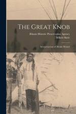 The Great Knob: Interpretations of Monks Mound af Mikels Skele