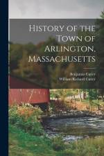 History of the Town of Arlington, Massachusetts af Benjamin Cutter