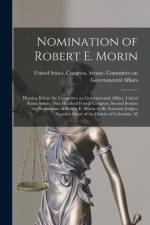 Nomination of Robert E. Morin: Hearing Before the Committee on Governmental Affairs, United States Senate, One Hundred Fourth Congress, Second Sessio af United States Congress Senate Comm