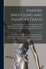 Hashish Smuggling and Passport Fraud: ''the Brotherhood of Eternal Love'': Hearing Before the Subcommittee to Investigate the Administration of the In af United States Congress Senate Comm