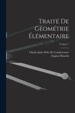 Traité De Géométrie Élémentaire; Volume 1 af Eugene Rouche