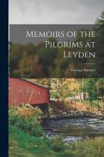 Memoirs of the Pilgrims at Leyden af George Sumner