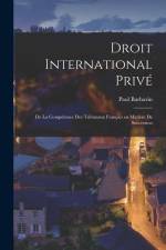 Droit International Privé: De la Compétence des Tribunaux Français en Matière De Succession af Paul Barbarin