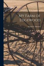 My Farm of Edgewood af Donald G. Mitchell