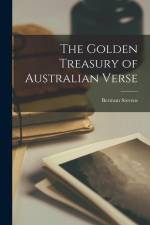 The Golden Treasury of Australian Verse af Bertram Stevens